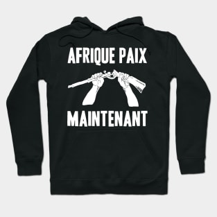 Afrique Paix Maintenant (Africa Peace Now) Hoodie